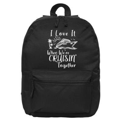 I Love It When WeRe Cruisin Together 16 in Basic Backpack