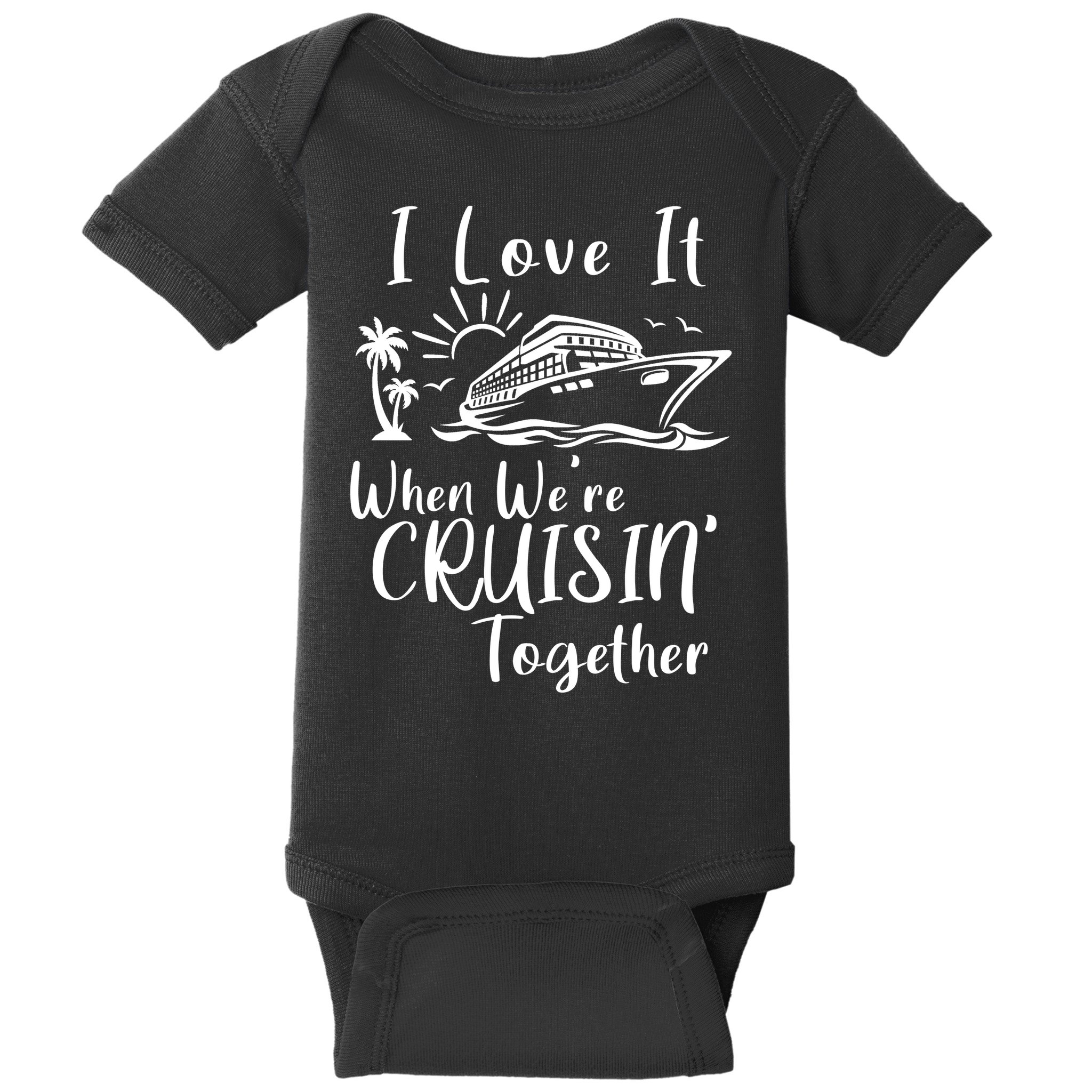 I Love It When WeRe Cruisin Together Baby Bodysuit