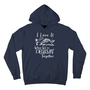 I Love It When WeRe Cruisin Together Hoodie