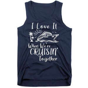 I Love It When WeRe Cruisin Together Tank Top