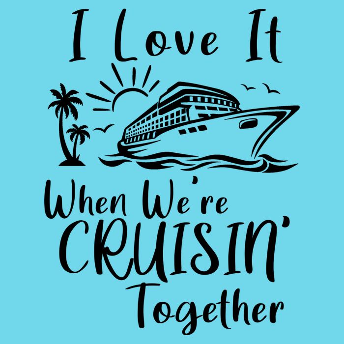 I Love It When WeRe Cruisin Together Long Sleeve Shirt