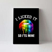 I Licked It So Its Mine Proud Lesbian Rainbow Flag LGBT Canvas