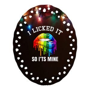 I Licked It So Its Mine Proud Lesbian Rainbow Flag LGBT Ceramic Oval Ornament