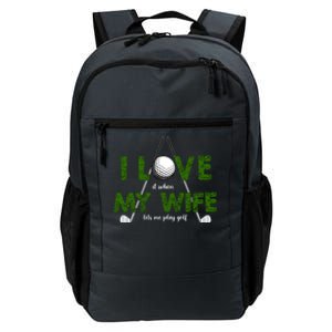 I Love It When My Wife Let's Me Play Golf Daily Commute Backpack