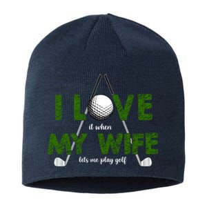 I Love It When My Wife Let's Me Play Golf Sustainable Beanie