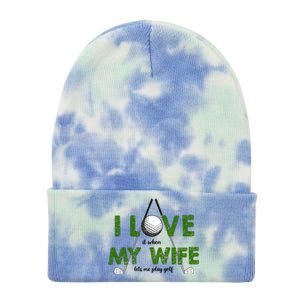 I Love It When My Wife Let's Me Play Golf Tie Dye 12in Knit Beanie