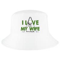 I Love It When My Wife Let's Me Play Golf Cool Comfort Performance Bucket Hat