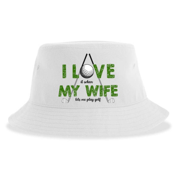 I Love It When My Wife Let's Me Play Golf Sustainable Bucket Hat