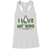 I Love It When My Wife Let's Me Play Golf Women's Racerback Tank