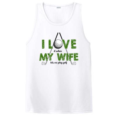 I Love It When My Wife Let's Me Play Golf PosiCharge Competitor Tank