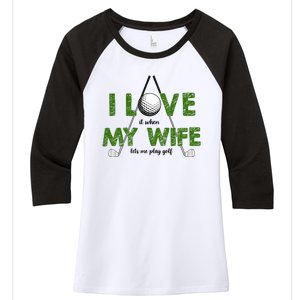 I Love It When My Wife Let's Me Play Golf Women's Tri-Blend 3/4-Sleeve Raglan Shirt