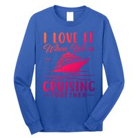 I Love It When Were Cruisin Together Cool Gift Funny Cruise Gift Long Sleeve Shirt