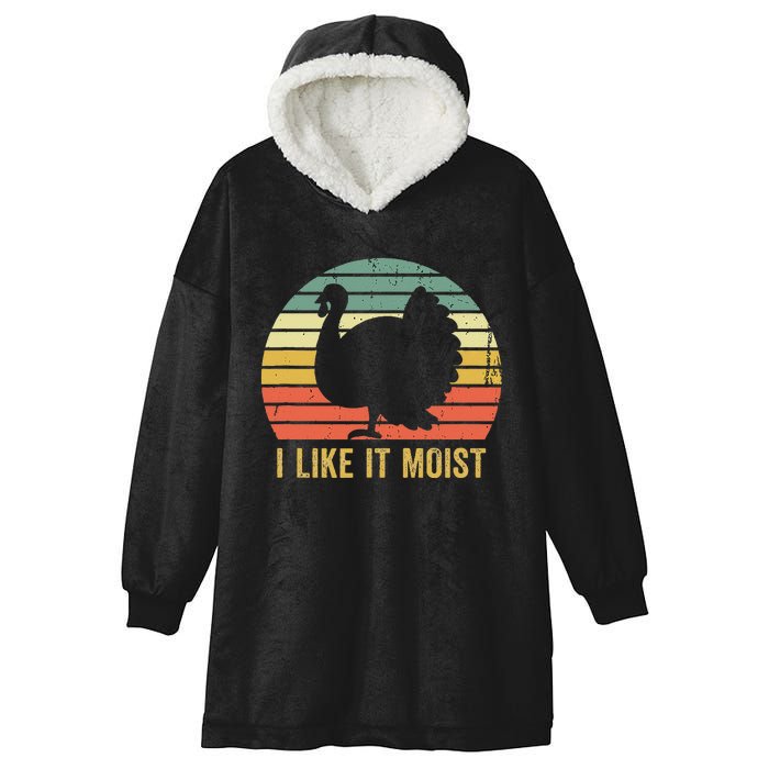 I Like It Moist Funny Thanksgiving Turkey Trot Vintage Hooded Wearable Blanket