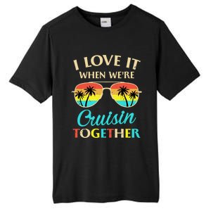 I Love It When Were Cruisin Together Gift Tall Fusion ChromaSoft Performance T-Shirt