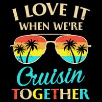 I Love It When Were Cruisin Together Gift Bucket Hat