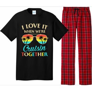 I Love It When Were Cruisin Together Gift Pajama Set