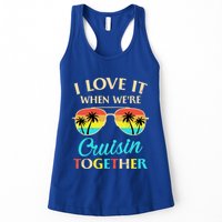 I Love It When Were Cruisin Together Gift Womens Tank Top