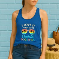 I Love It When Were Cruisin Together Gift Womens Tank Top