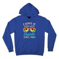 I Love It When Were Cruisin Together Gift Tall Hoodie