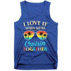 I Love It When Were Cruisin Together Gift Tank Top