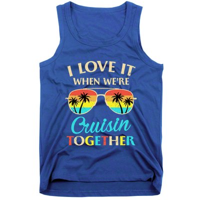I Love It When Were Cruisin Together Gift Tank Top