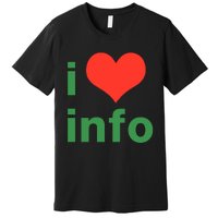 I Love Info Premium T-Shirt