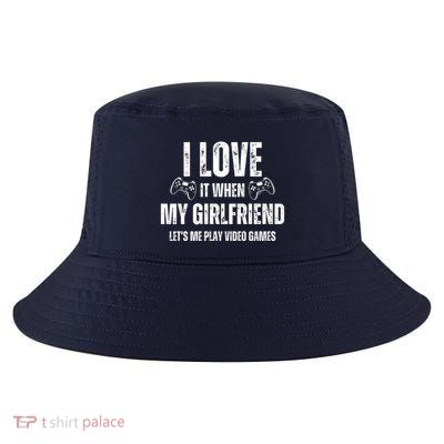 I Love It When My Girlfriend Lets Me Play Video Games Cool Comfort Performance Bucket Hat