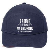 I Love It When My Girlfriend Lets Me Play Video Games 7-Panel Snapback Hat