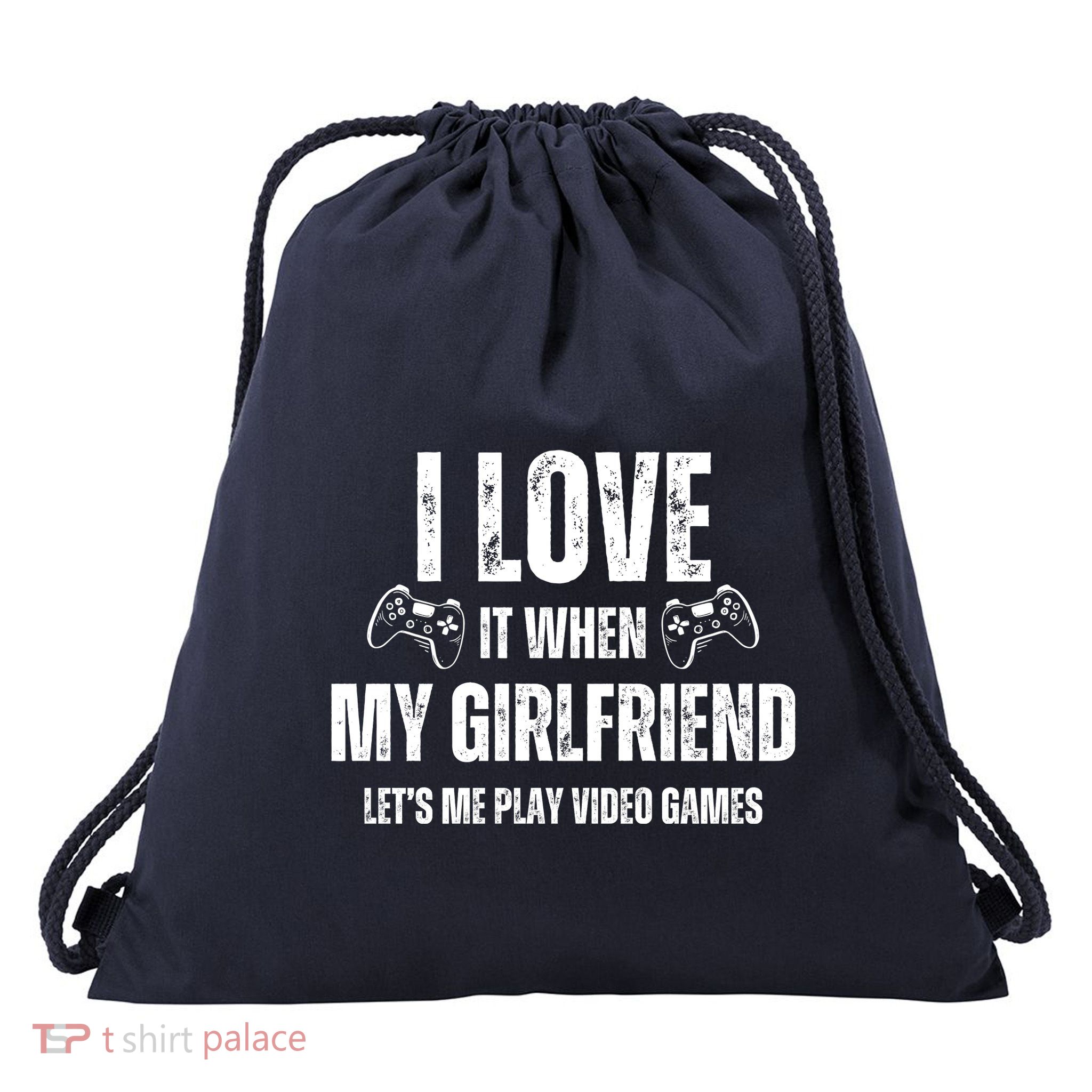 I Love It When My Girlfriend Lets Me Play Video Games Drawstring Bag