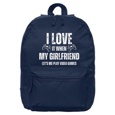 I Love It When My Girlfriend Lets Me Play Video Games 16 in Basic Backpack