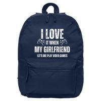 I Love It When My Girlfriend Lets Me Play Video Games 16 in Basic Backpack