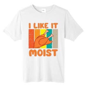 I Like It Moist Funny Thanksgiving Costume Turkey Leg Day Tall Fusion ChromaSoft Performance T-Shirt