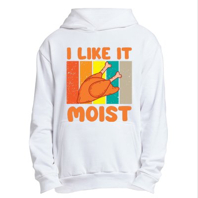 I Like It Moist Funny Thanksgiving Costume Turkey Leg Day Urban Pullover Hoodie