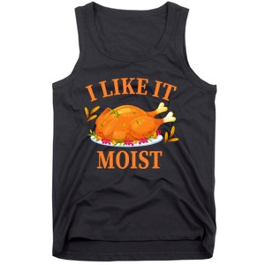 I Like It Moist Thanksgiving Costume Turkey Day Tank Top