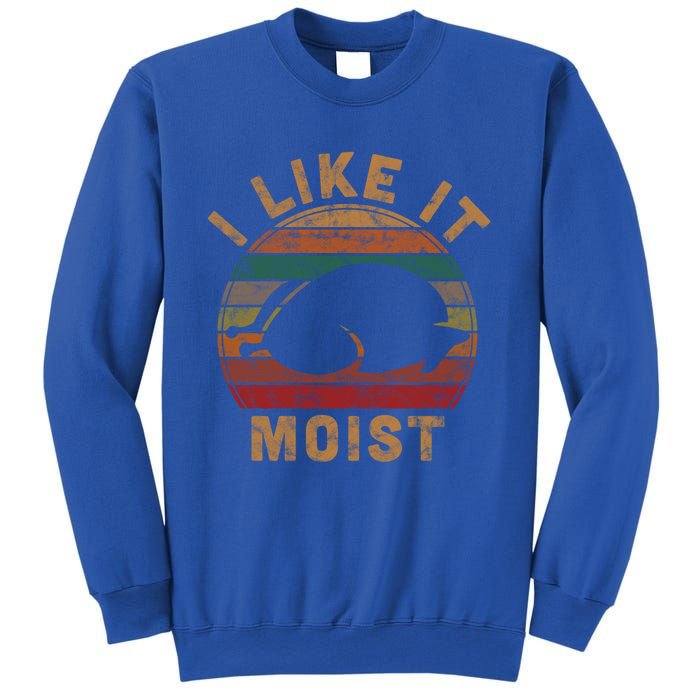 I Like It Moist Thanksgiving Pilgrim Costume Turkey Day Gift Sweatshirt