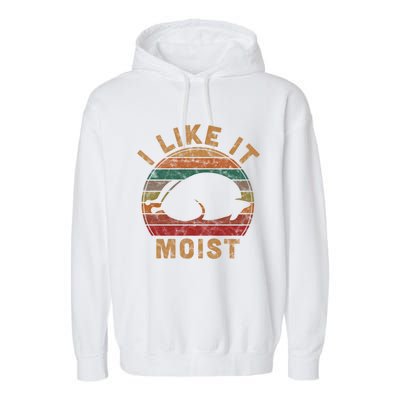 I Like It Moist Thanksgiving Pilgrim Costume Turkey Day Gift Garment-Dyed Fleece Hoodie