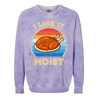 I Like It Moist Funny Thanksgiving Costume Turkey Leg Day Colorblast Crewneck Sweatshirt