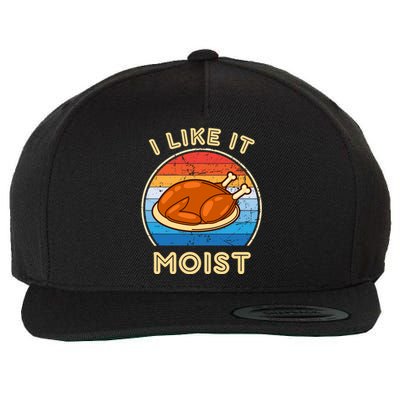 I Like It Moist Funny Thanksgiving Costume Turkey Leg Day Wool Snapback Cap