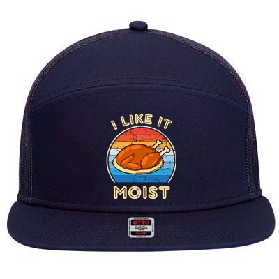 I Like It Moist Funny Thanksgiving Costume Turkey Leg Day 7 Panel Mesh Trucker Snapback Hat