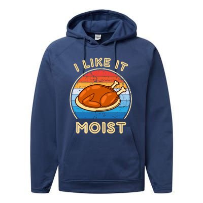 I Like It Moist Funny Thanksgiving Costume Turkey Leg Day Performance Fleece Hoodie