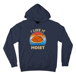 I Like It Moist Funny Thanksgiving Costume Turkey Leg Day Hoodie