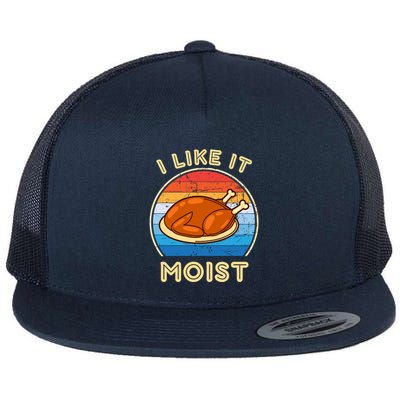 I Like It Moist Funny Thanksgiving Costume Turkey Leg Day Flatbill Hat