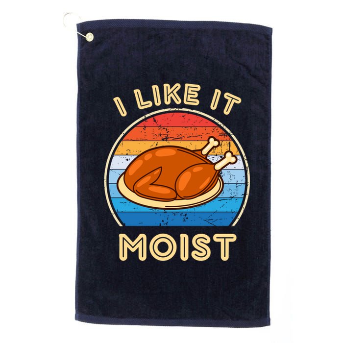 I Like It Moist Funny Thanksgiving Costume Turkey Leg Day Platinum Collection Golf Towel