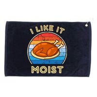 I Like It Moist Funny Thanksgiving Costume Turkey Leg Day Grommeted Golf Towel