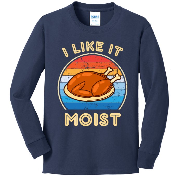 I Like It Moist Funny Thanksgiving Costume Turkey Leg Day Kids Long Sleeve Shirt