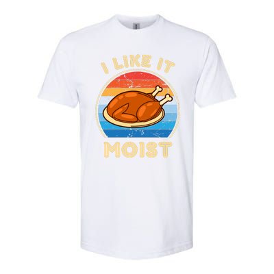 I Like It Moist Funny Thanksgiving Costume Turkey Leg Day Softstyle CVC T-Shirt