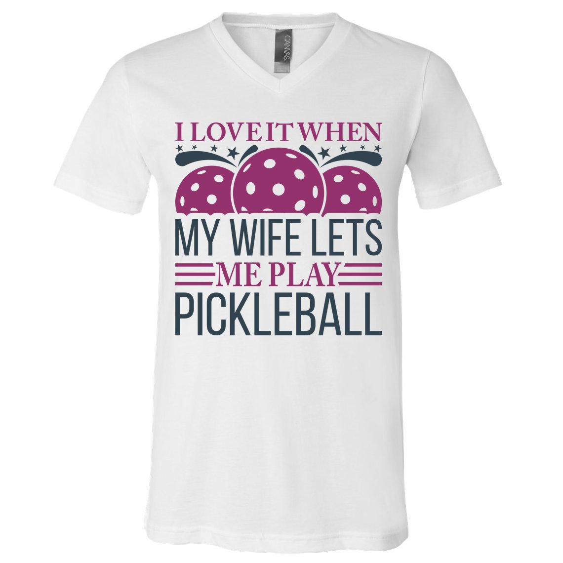 I Love It When My Wife Lét Me Play Pickleball Sport Paddles Player Gift V-Neck T-Shirt