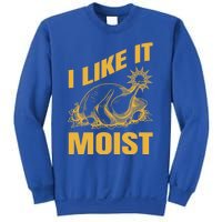 I Like It Moist Thanksgiving Cute Gift Sweatshirt