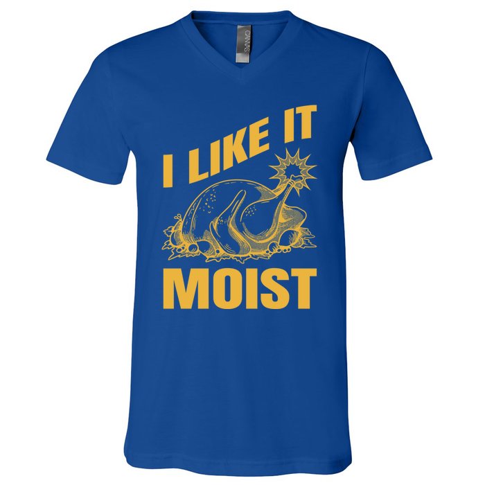 I Like It Moist Thanksgiving Cute Gift V-Neck T-Shirt