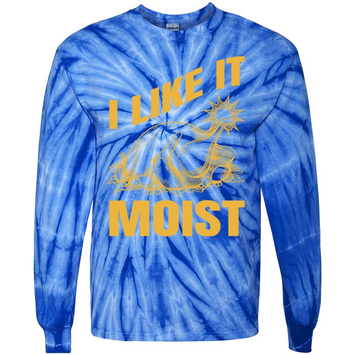 I Like It Moist Thanksgiving Cute Gift Tie-Dye Long Sleeve Shirt